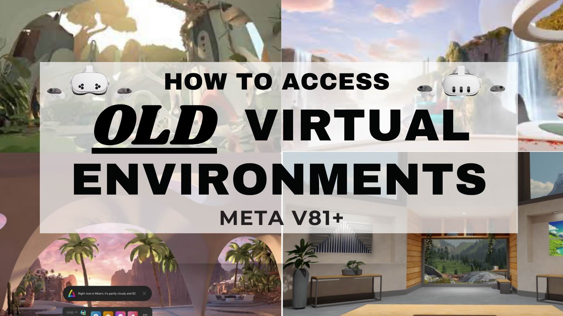 How to Access Old Virtual Environments After V81 Update on Meta Quest 3 & 3s