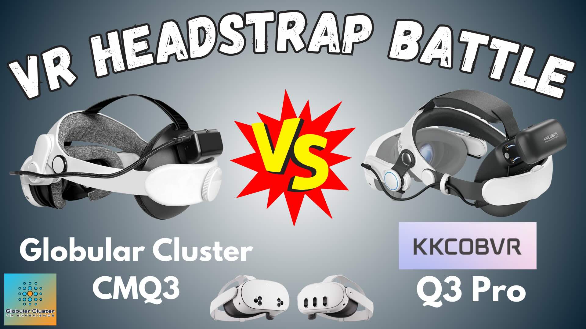 Globular Cluster CMQ3 VS KKCOBVR Q3 Pro – VR Head Strap Comparison for Meta Quest 3 and 3s